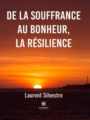 cover image of De la souffrance au bonheur, la résilience